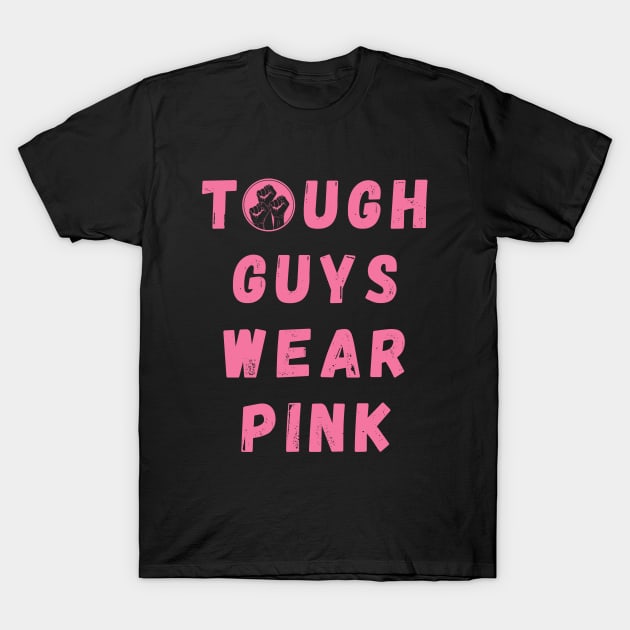 Tough Guys Wear Pink T-Shirt by Myartstor 